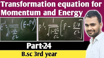 Transformation equation for Momentum and energy BSc 3rd year physics unit 1 Relativity || by Dnk sir