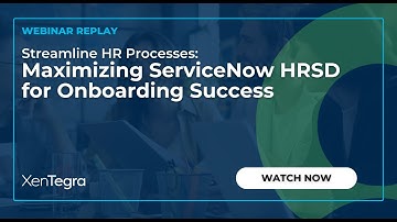 Streamline HR Processes: Maximizing ServiceNow HRSD for Onboarding Success - Recording