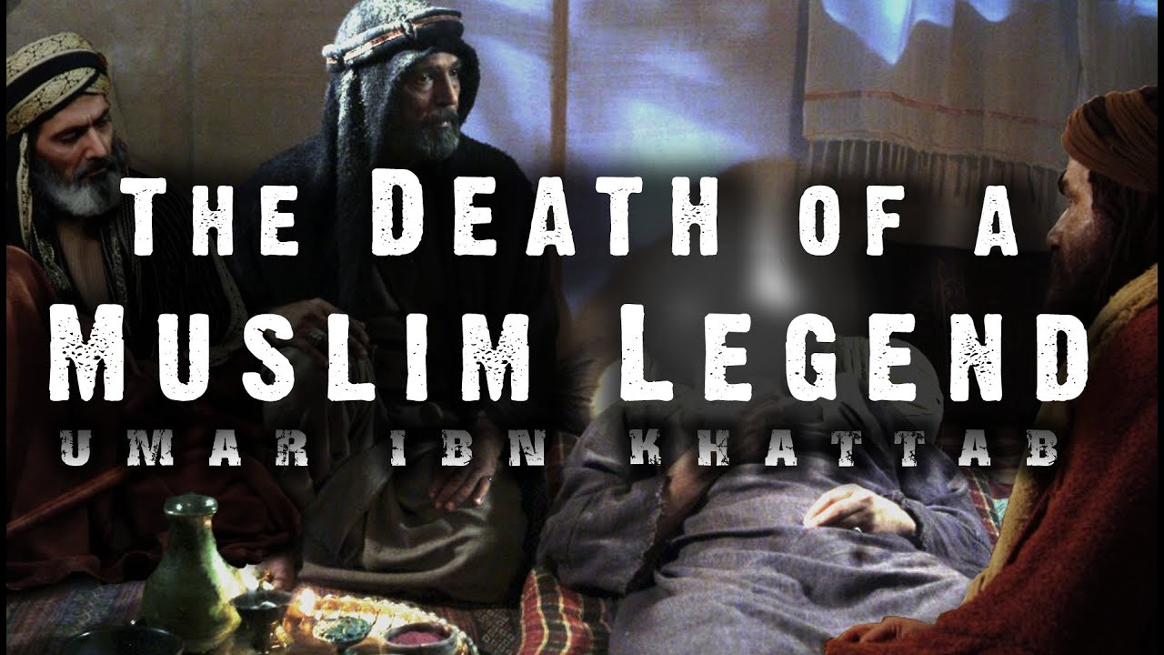 The Death of a Muslim Legend || Umar Ibn Al-Khattab (RA ...