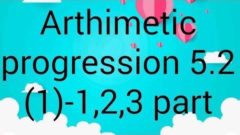 Chapter 5 Exercise 5.2 (Q.1)- 1,2,3 part  class 10 maths || Ncert in english or hindi  ||