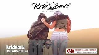 Krizbeatz ft Skales - Boss Whine ( Mp3 Music Audio Video 3gp Mp4 Download Link Via Description)