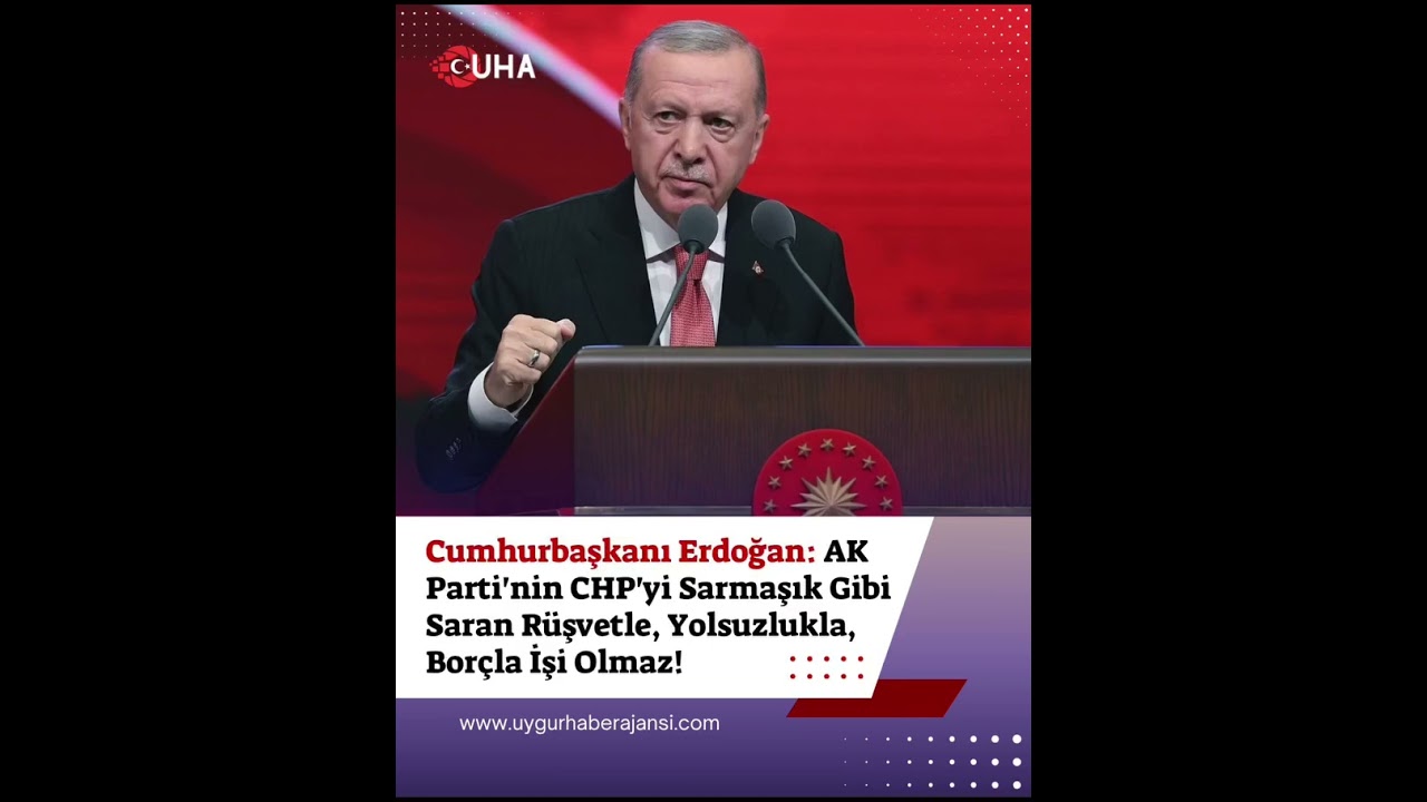 Erdoğan’dan CHP’ye Çok Sert Sözler: “AK Parti’nin rüşvetle, yolsuzlukla, borçla işi olmaz
