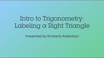 Intro to Trig: Labeling a Right Triangle