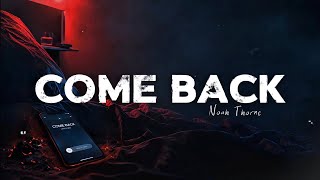 Noah Thorne - COME BACK (Official Lyric Video)