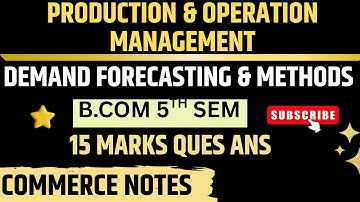 Demand Forecasting & Methods Explained | Production & Operation Management | B.Com 5th Sem 📈📚