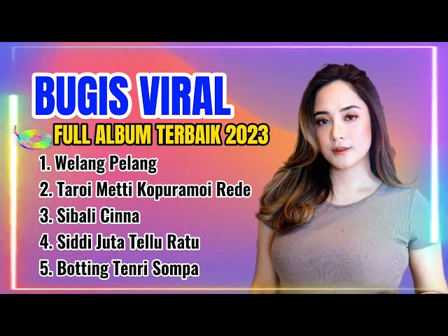 Album Lagu lagu Bugis  | welang pelang -  Top lagu bugis top viral Full Album class=