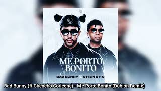 Bad Bunny ft Chencho Corleone   Me Porto Bonito Dubion Remix