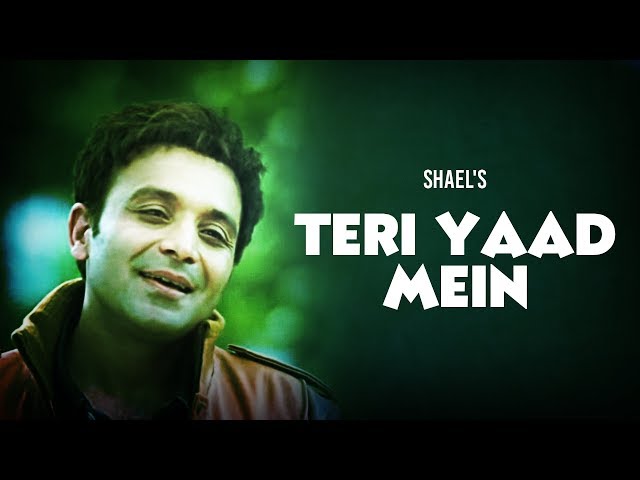 Shael's Teri Yaad Mein - New Songs 2018 | Love Songs 2018 | Indian Songs | Shael Official class=