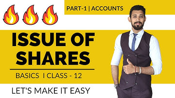 Issue of Shares | Basics | Part - 1 | Class 12 | Accounts