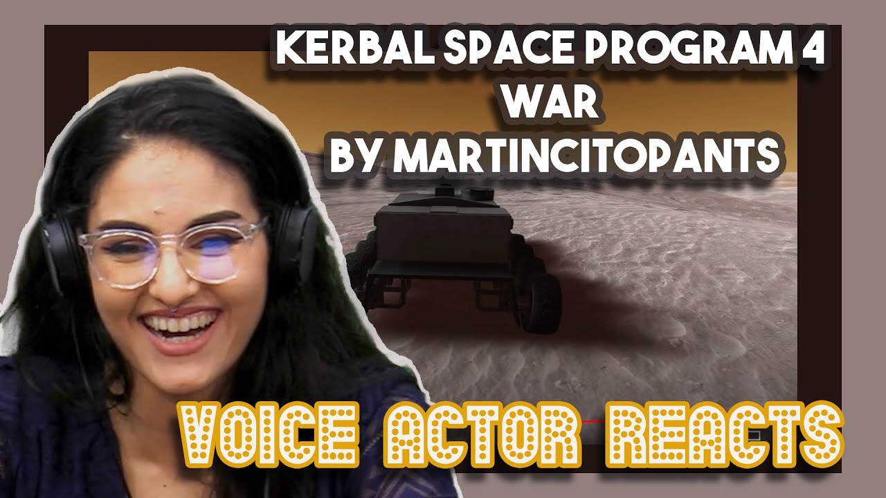 Kerbal Space Program 4 WAR by martincitopants | Voice Actor Reacts