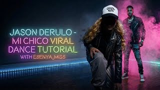 MI CHICO - Jason Derulo VIRAL DANCE TUTORIAL Step-by-Step WITH ESENIIA MIKHEEVA #tutorial #michico