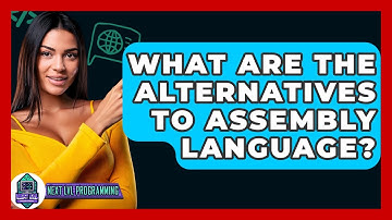 What Are The Alternatives To Assembly Language? - Next LVL Programming