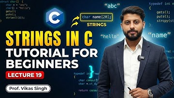 Lecture 19: Strings Tutorial for Beginners in C | by Vikas Singh