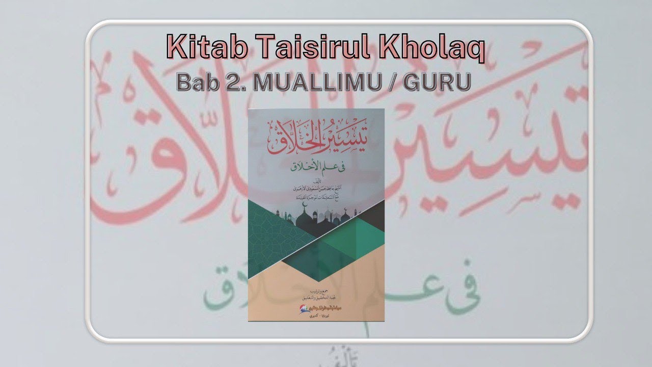 Bab 2: Adab Muallim (Guru) - Taisirul Kholaq | M Nur Qomari Study