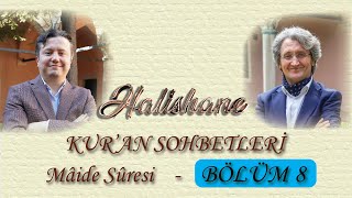 DİNİ TAMAMLAMAK DİNİ TAM ANLAMAK: MÂİDE SÛRESİ - BÖLÜM 8