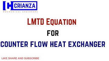 LMTD Equation for counter flow heat exchanger || assumptions for heat exchanger