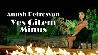 Anush Petrosyan - Yes Gitem | Minus | Armenian Karaoke