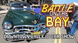 Battle on the Bay Vallejo Downtown Car Show Chelu Family Presents June 3, 2023