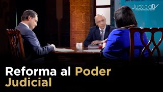 Las iniciativas de reforma a la Constitución | Reforma al Poder Judicial