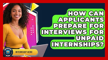 How Can Applicants Prepare for Interviews for Unpaid Internships? | Internship Hero News