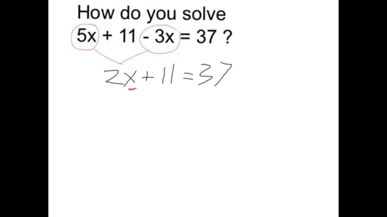 Solve 5x + 11 - 3x = 37 - YouTube