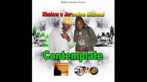 Xkolaw x Jermaine Micheal - Contemplate