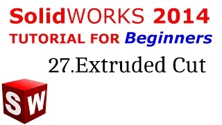 Celebrity SolidWorks Tutorial For Beginners 27.Extruded Cut Profile
