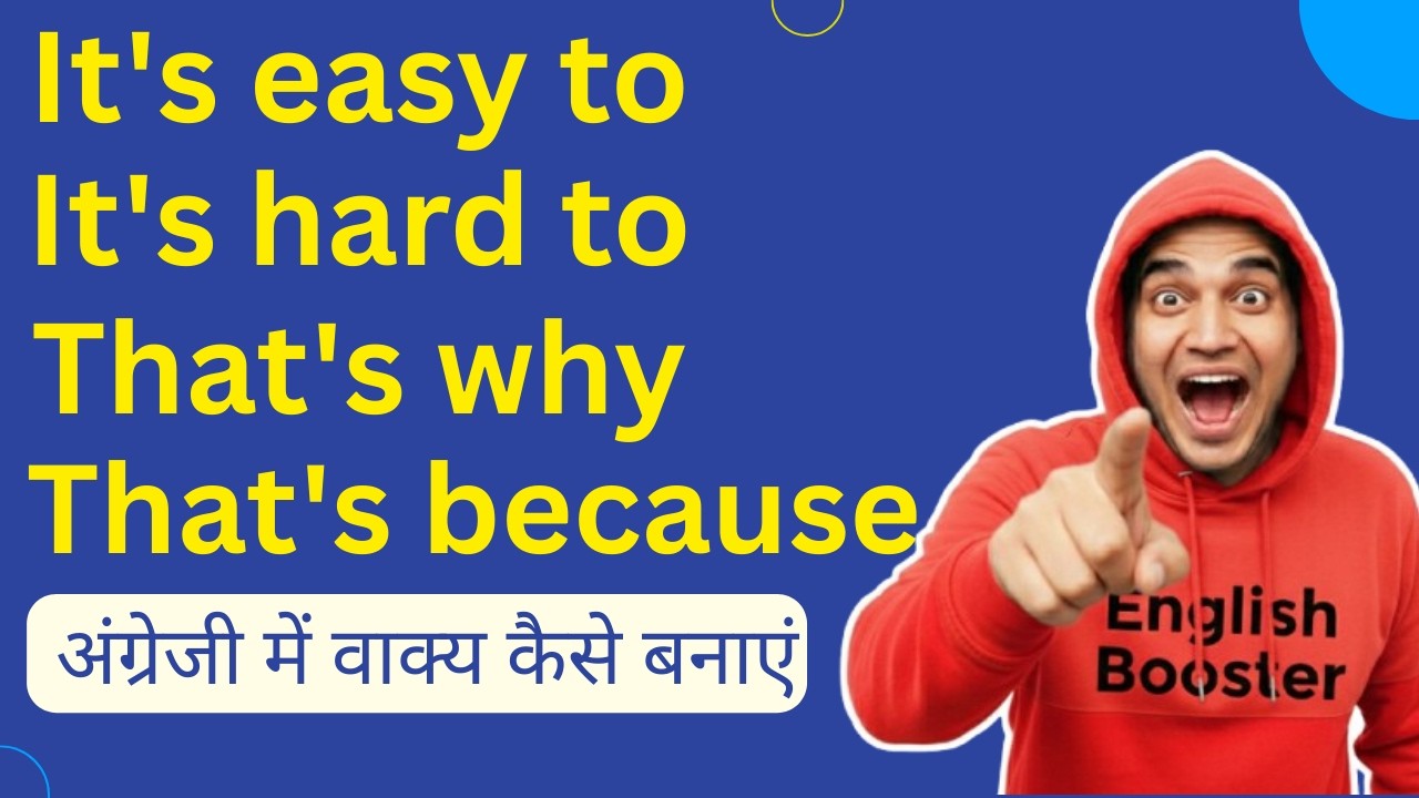 Learn Spoken English Sentence Patterns | It’s Easy To, It’s Hard To, That’s Why & That’s Because