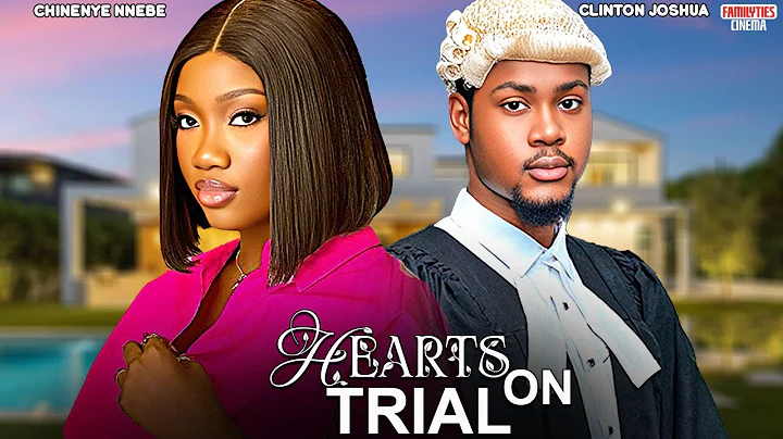 HEARTS ON TRIAL - CHINENYE NNEBE, JOSHUA CLINTON - Nigerian Movie