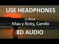 Mau y Ricky, Camilo - La Boca ( 8D Audio / Subs ) 🎧