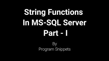 String Functions In MS SQL Server  Part -1