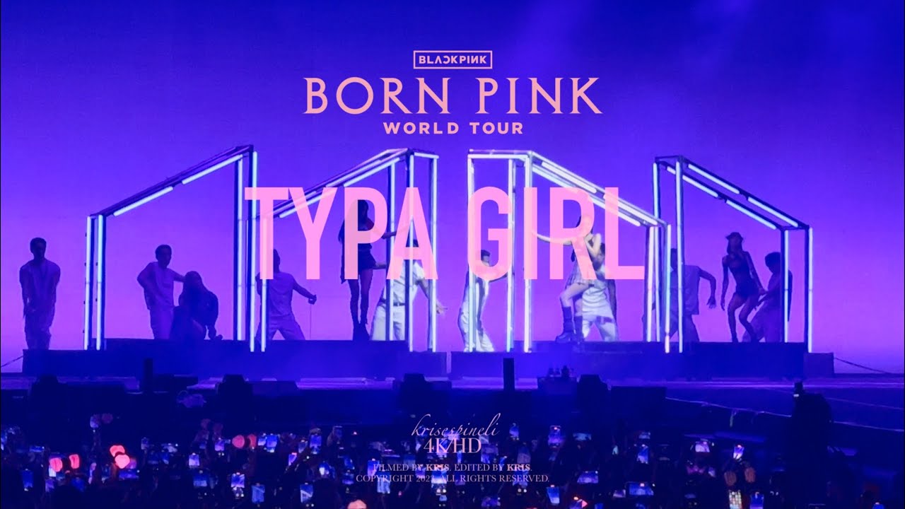 230325 BLACKPINK - TYPA GIRL (BORN PINK in MANILA) PH ARENA BULACAN Day 1
