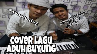 ADUH BUYUNG (cover lagu aduh buyung)
