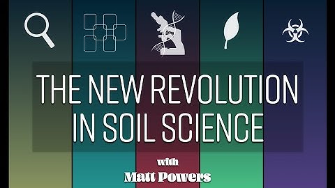 The New Revolution in Soil Science with Matt Powers