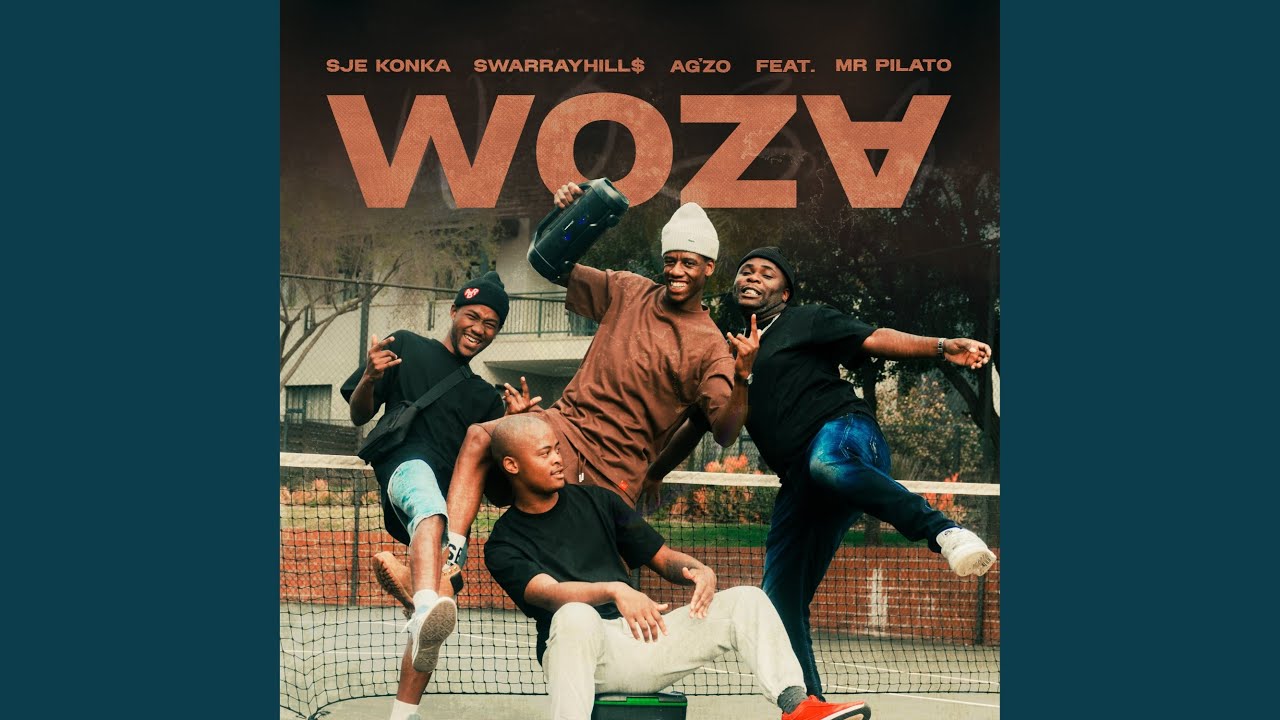 MP3: Sje Konka, SwarrayHill$, Ag'zo, Mr Pilato, Mr Pilato - Woza (feat. Mr Pilato)