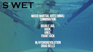 S’WET Pool Workout Combination - MMA(Mixed Martial Arts) Combo using Hydrorevolution Drag Bells