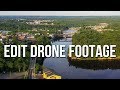 Editing Drone Footage for Beginners