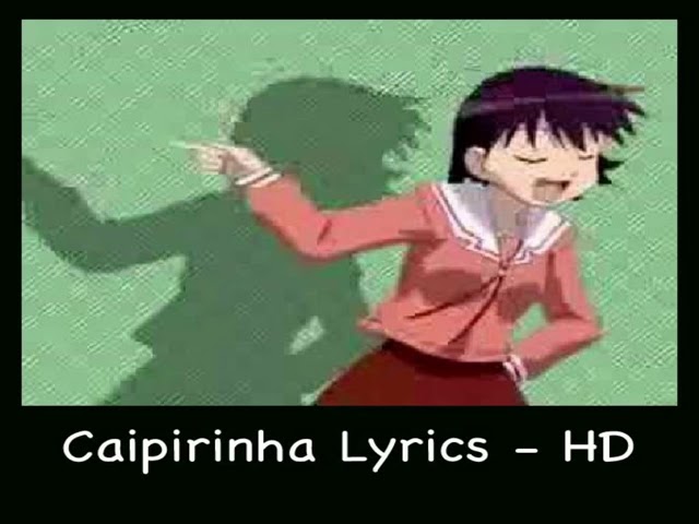 HD Caipirinha Lyrics (ぷんちきぱやっぱーヾ(∀)ノ♪) - YouTube