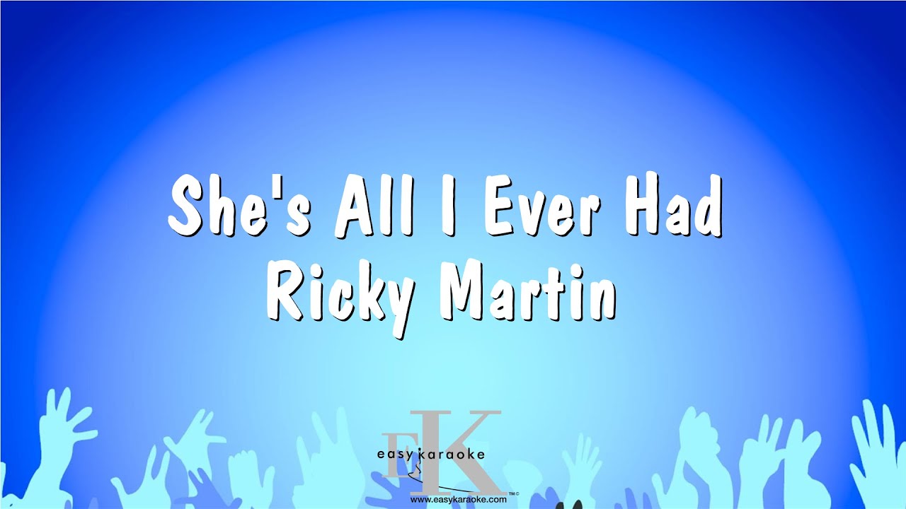 She's All I Ever Had - Ricky Martin (Karaoke Version) - YouTube