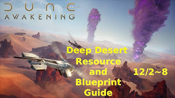 Dune Awakening- Deep Desert Resource and Blueprint Locations (Weekly Guide)