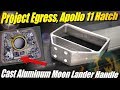 Project Egress: Casting a Handle for an Apollo Lander Hatch, with Adam Savage and the Smithsonian