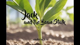 The Tale of: Jack and the Bean Stalk - Tales with Jazz by Tales with Jazz 804 views 8 months ago 26 minutes