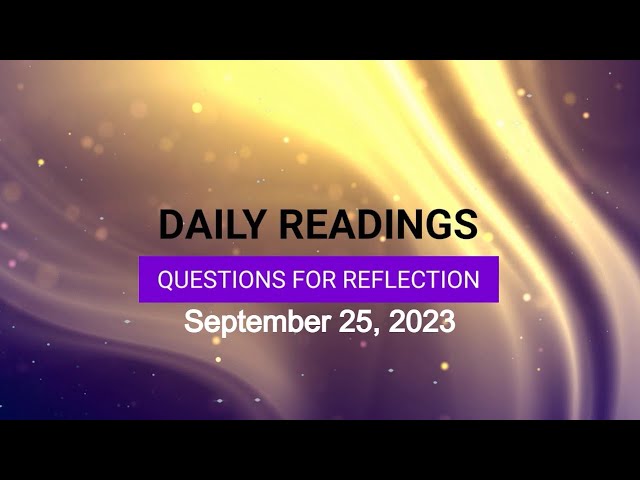 Questions for Reflection for September 25, 2023 HD