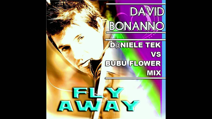 David Bonanno - Fly Away (D@niele Tek Vs BuBu Flow...