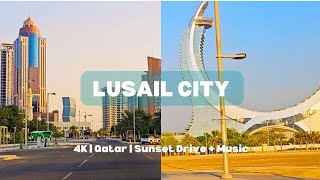 4K | Lusail City, Qatar | 2023 | Sunset Drive Around the City + Ambient Music |  Virtual Tour