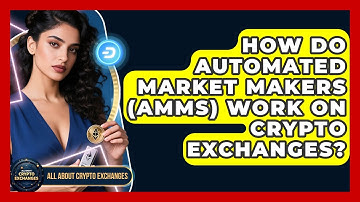 How Do Automated Market Makers (AMMs) Work On Crypto Exchanges? - All About Crypto Exchanges