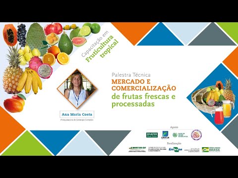 Capacitação em fruticultura tropical: Mercado e comercialização de frutas frescas e processadas