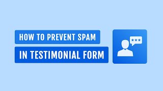 Real Testimonials Pro - How to Prevent Spam in Testimonial Form