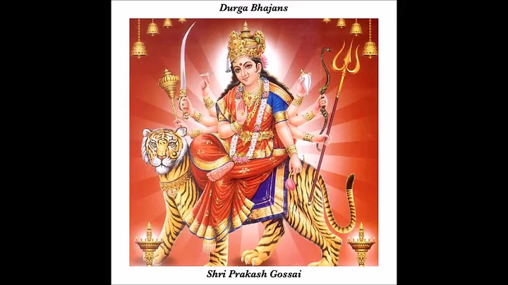 Shri Prakash GossaiDurga Bhajans Full CD