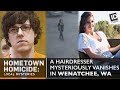 The Hairdresser Who Mysteriously Vanished | Hometown Homicide: Local Mysteries